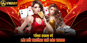 Tổng Quan Về Bài Đổi Thưởng Thẻ Cào VN888 