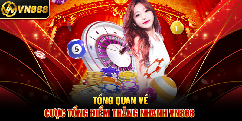 Cược Tổng Điểm VN888 Bí Quyết Cá Cược Nhanh Chóng và Hấp Dẫn Tổng Quan Về Cược Tổng Điểm Thắng Nhanh VN888