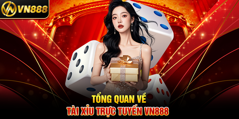Tài Xỉu Trực Tuyến VN888: Trải Nghiệm Cá Cược Đỉnh Cao Mọi Lúc Tổng Quan Về Tài Xỉu Trực Tuyến VN888